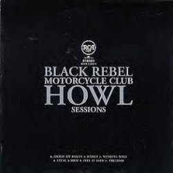 Black Rebel Motorcycle Club : Howl Sessions